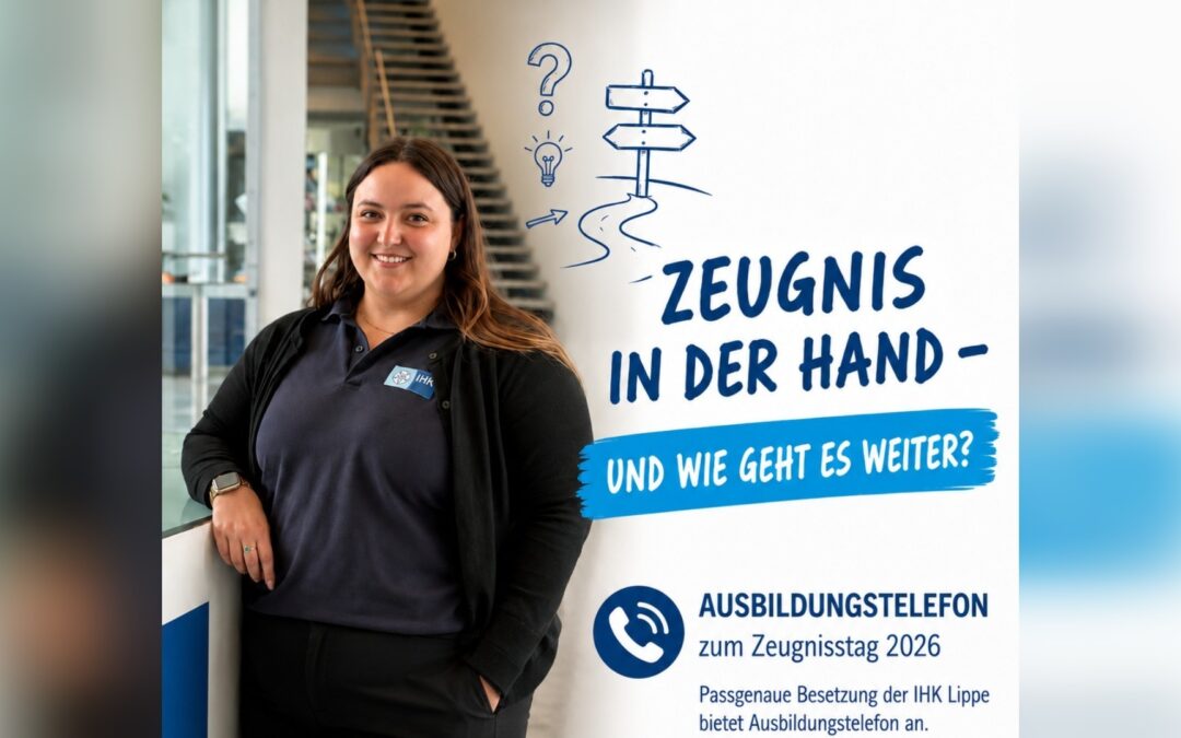 Zeugnistag 2026: IHK Lippe schaltet Ausbildungstelefon für berufliche Weichenstellungen